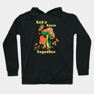 Mushrooms Vintage 70s Vibes Let’s Grow Together Hoodie